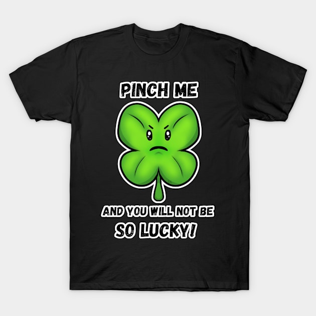 Pinch Me Clover T-Shirt by Bluekittie